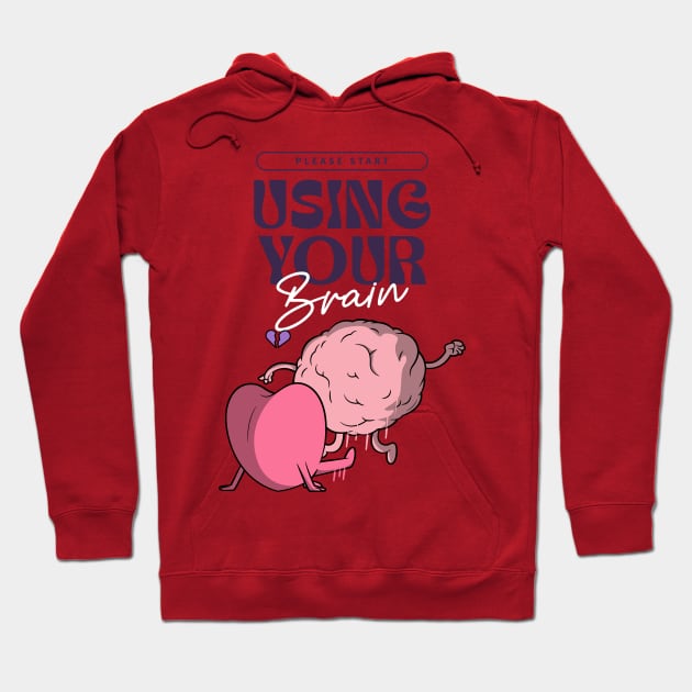 please start using your brain Hoodie by WOAT